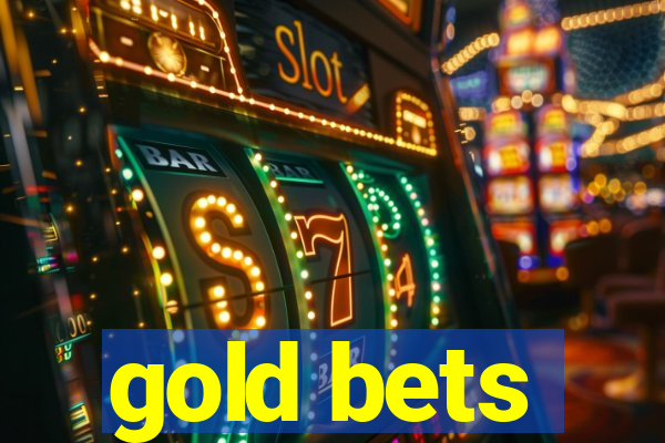 gold bets